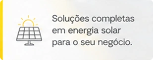 Soluções completas em energia solar para o seu negócio.
